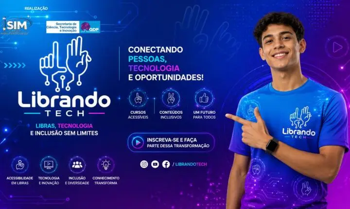LIBRANDO TECH OFERECE 1.500 VAGAS GRATUITAS PARA CURSO DE LIBRAS APLICADA À TECNOLOGIA E INOVAÇÃO NO DF